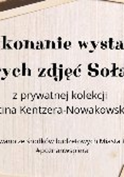 Obrazek reklamuje wystawę starych zdjęć Sołacza. Nazwa wystawy jest wpisana w dekorację w postaci zdjeć, porozrzucanych na brzegach obrazka.