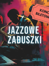 Zdjęcie, grupa muzyków na scenie, na pierwszym planie saksofonista, kolorowe, jakby mazane farbami tło. Pośrodku napis Jazzowe zaduszki, koncert biletowany.