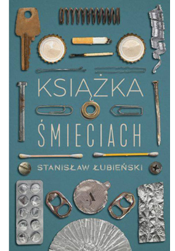 Okładka książki - na turkusowym tle różne śmieci (np. kapsle, opakowanie po lekach)