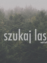 Las we mgle, na środku napis "szukaj lasu" i "welt kolektyw".
