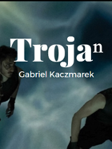 zdjęcie przedstawia dwie postaci w ruchu, pochylone, ubrane na czarno, pośrodku biały napis Trojan, poniżej Gabriel Kaczmarek