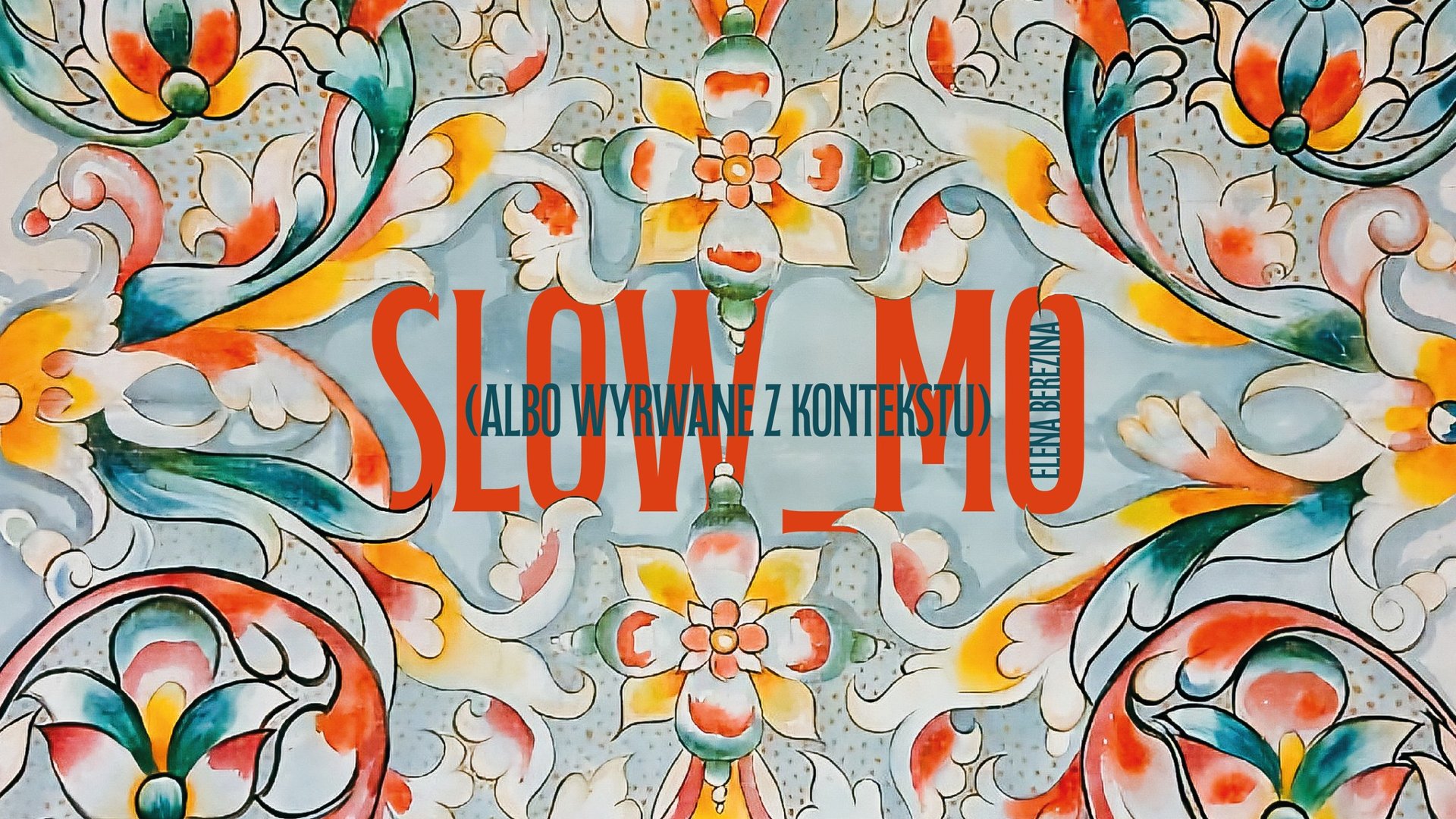 Writing "SLOW_MO" in big red font on the background of colorful, symmetrical, ornamental floral pattern.