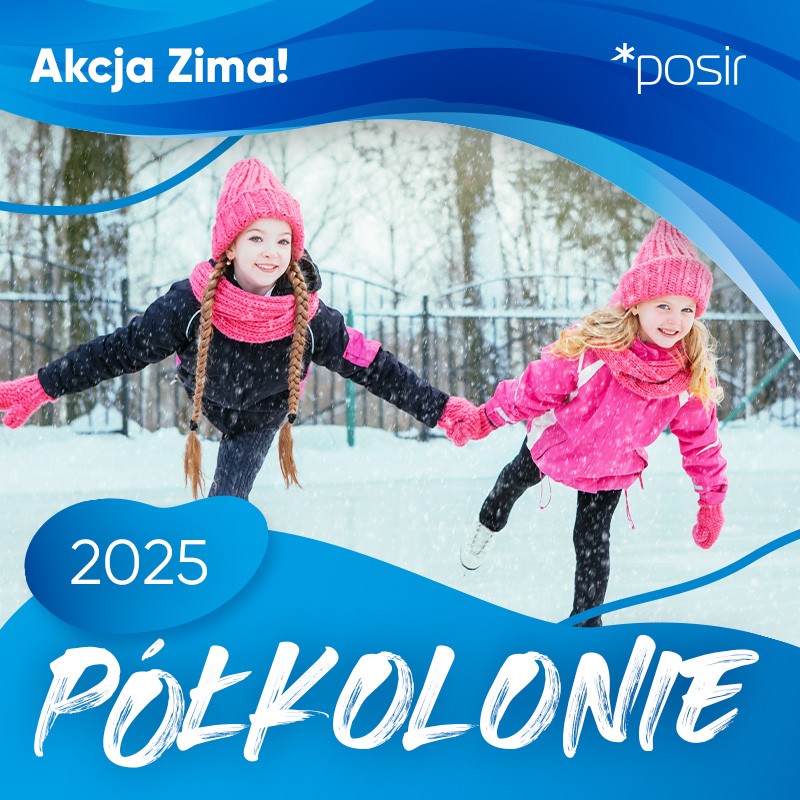 Zdjęcie, dwie dziweczynki w zimowych kurtkach i czapkach jeżdżą na lodowisku, trzymając się za ręce. U dołu napis 2025, Półkolonie, w górnym prawym rogu logo POSIR.