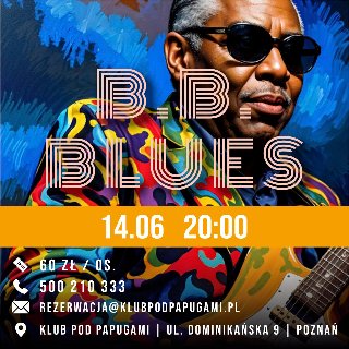 Grafika artysty w ciemnych okularach i kolorowej koszuli, na niej stylizoawny napis B.B. Blues