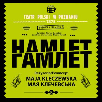 Baner Teatru Polskiego, na zielonym tle czarne napisy, z informacjami w języku polskim i ukraińskim o spektaklu Hamlet w reżyseri Maji Kleczewskiej. Dodatkowe elementy ozdobne.