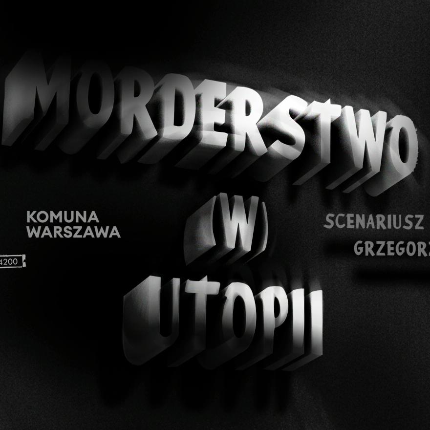 Na czarnym tle biały napis "Morderstwo (w) utopii".