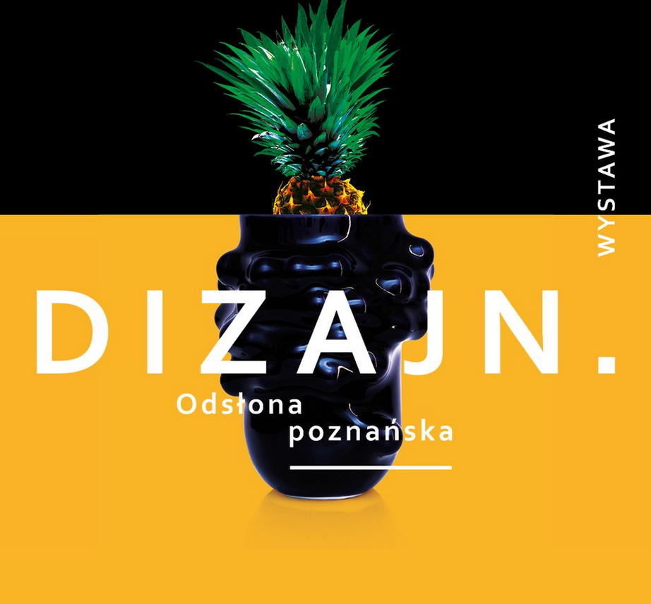 Grafika będąca plakatem wystawy składa się z dwóch części. Dolna przedstawia fragment fantazyjnego czarnego wazonu na żółtym tle. U jego podstawy znajduje się napis "DIZAJN.". W górnej część grafiki widzimy fragment ananasa z liśćmi na czarnym tle.