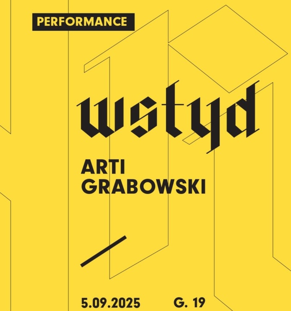 Żółte tło z nałożonymi czarnymi napisami: "Performance, Wstyd Arti Grabowski".
