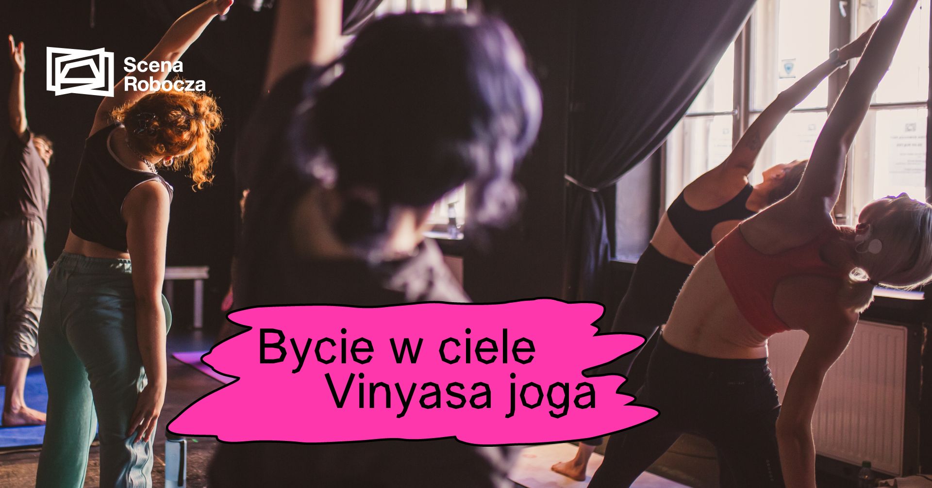 Na zdjęciu kilka ćwiczących osób. U dołu strony tytuł wydarzenia, w lewym górnym rogu logo Sceny Roboczej.