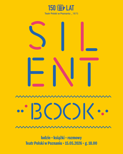 Na żółtym tle niebiesko-czerwony napis "silent book" oraz informacje na temat spotkania i logo Teatru Polskiego.