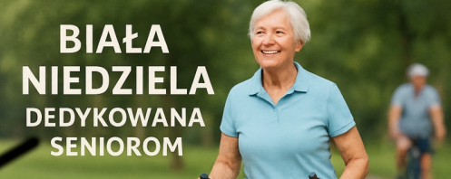 Seniorka na spacerze z kijkami, obok napis Biała niedziela dedykowana seniorom.