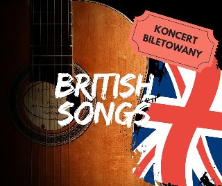 Baner, korpus gitary, obok flaga brytyjska i napis British songs. W prawym górnym rogu napis: koncert biletowany.