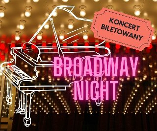 Plakat, na tle licznych żarówek kontury fortepianu, różowy napis Broadway Night, w lewym górnym rogu napis Koncert biletowany.