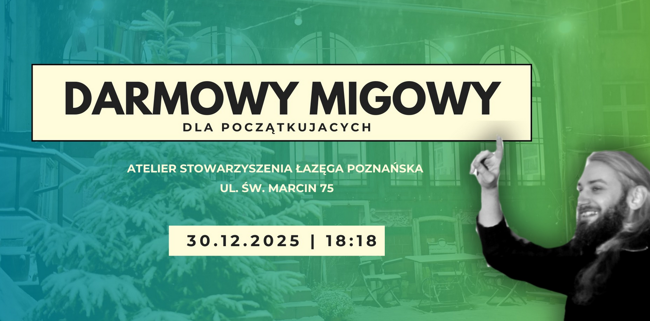jących. Na zielono-niebieskim tle widnieje napis: "Darmowy migowy dla początkujących", poniżej adres: "Atelier Stowarzyszenia Łaźęga Poznańska, ul. Św. Marcin 75" oraz data i godzina: "30.12.2025 | 18:18".