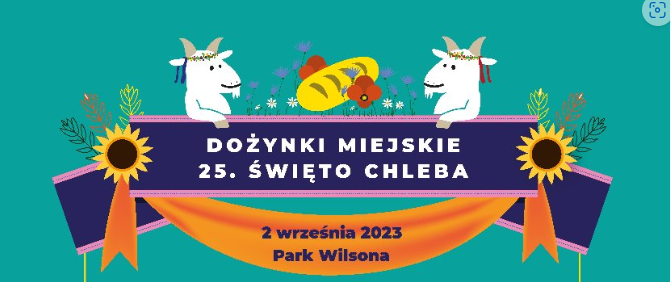 Dożynki Miejskie i 25. Święto Chleba. 02.09.2023 r. Park Wilsona.