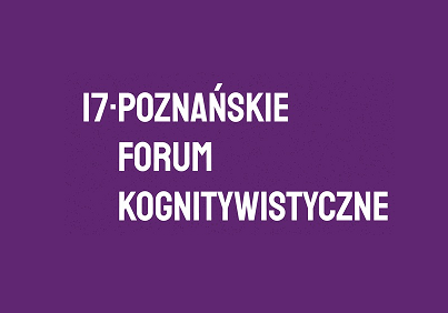 Biały napis "17. POZNAŃSKIE FORUM KOGNITYWISTYCZNE" na fioletowym tle.