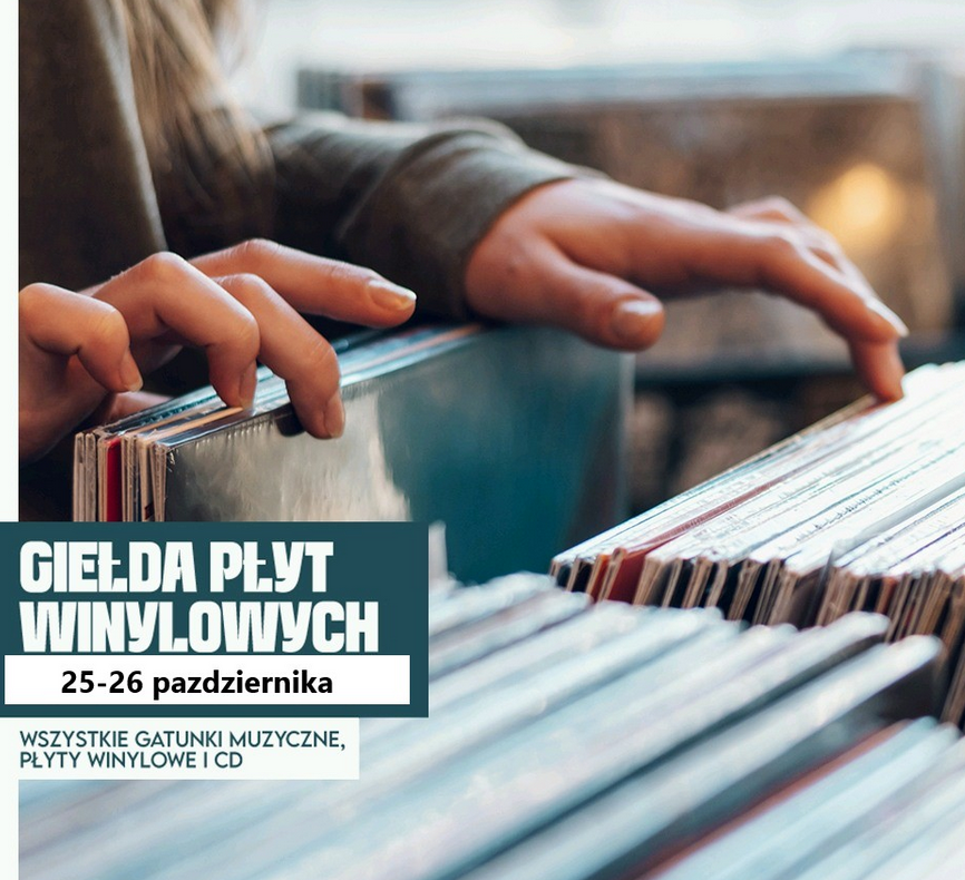 Zdjęcie, liczne płyty winylowe, które przekładnane są przez dłonie, z boku napis Giełda Płyt Winylowych, 25 - 26 października.