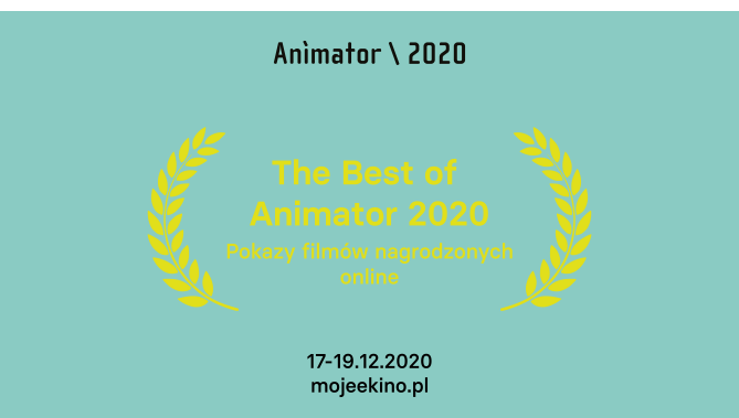 Na grafice na zielonym tle dwa żółte laury wawrzynu, między nimi żółty napis The Best of Animator 2020 online: pokazów filmów nagrodzonych.