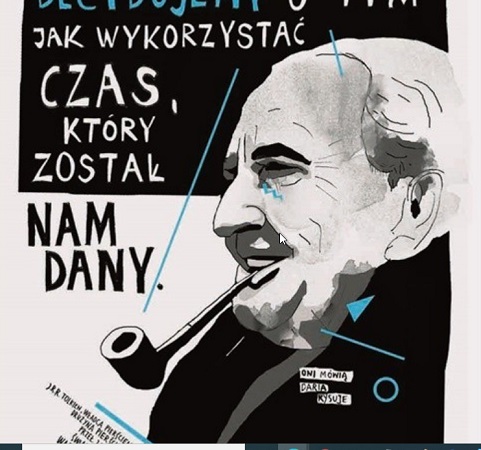 Rysunek mężczyzny z profilu, z fajką w ustach. Po prawej stronie cytat: "My tylko decydujemy o tym jak wykorzystać czas, który został nam dany."