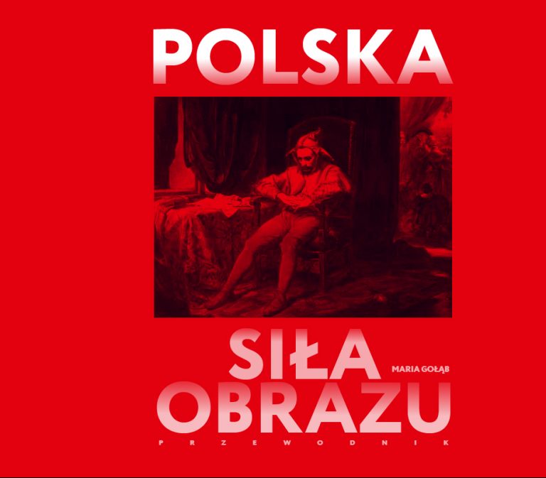 Na grafice Stańczyk Jana Matejki w czerwonej tonacji oraz napis Polska siła obrazu.