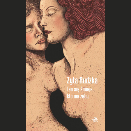 Okładka książki "Ten się śmieje, kto ma zęby". Wypełnia ją rysunek dwóch postaci: mają przymknięte oczy, są nagie. Czarne tło wokół okładki.