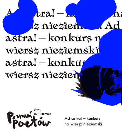 Grafika w kolorach bieli i intensywnego niebieskiego. W tle czarne napisy-hasła, które przykrywają plamy w kolorze kobaltu. W dole grafiki widoczne logo Poznania Poetów, daty, tytuł konkursu. Z prawej strony grafiki wyłania się ciemna postać, festiwalowy łobuz.