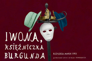 Grafika do spektaklu "Iwona, księżniczka Burgunda". Na ciemno czerwonym tle w centralnej części grafiki znajduje się biała teatralna maska, nad nią umieszczono złotą koroną oraz dwa kapelusze. Całość wisi na retro wieszaku na płaszcze. Reżyseria: Marek Cyris. Spektakl na podstawie sztuki Witolda Gombrowicza.