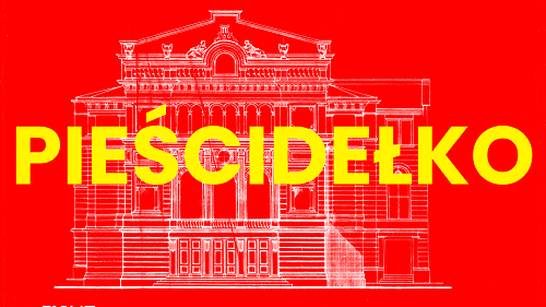 Na czerwonym tle biały zarys budynku Teatru Polskiego oraz na środku żółty napis "Pieścidełko".
