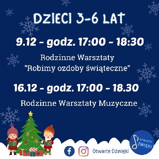 Granatowe tlo z białymi śnieżynki, napisy informujące o wydarzeniu, w dolnym rogu rysunek udekorowanej choink z prezentami, dwójka dzieci. Z boku logo Otwartych Dźwięków.