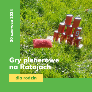 Puszki ustawione w formie piramidki stoją na trawniku, pod nimi napis o treści gry plenerowe na Ratajach, obok napis z datą 30 czerwca 2024.