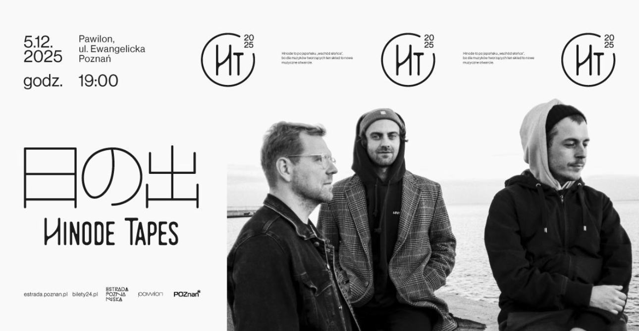 Plakat koncertu Hinode Tapes w Poznaniu. Widoczny napis: "5.12.2025, godz. 19:00, Pawilon, ul. Ewangelicka, Poznań". Tło czarno-białe, z trzema osobami siedzącymi nad wodą oraz japońskimi znakami i nazwą zespołu.