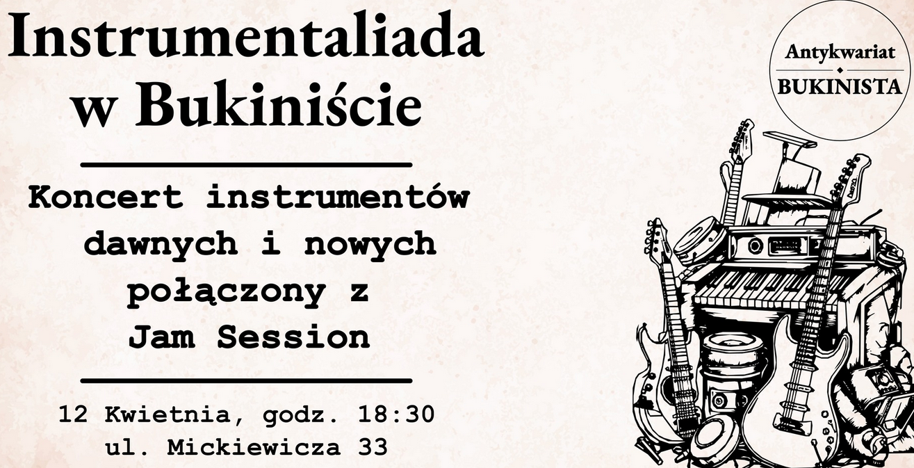 Baner, któy reklamuje koncert Instrumentaliada w Bukiniście. Po prawej stronie stos ułożony z różnych instrumentów, po lewej napisy, które informują o wydarzeniu.