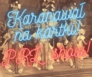 Obrazek promuje wydarzenie o nazwie Karnawał na kartki, czyli PRL show w Moim Teatrze. Znajduje się na nim napis stanowiący nazwę wydarzenia, stylizowany na neonowy.