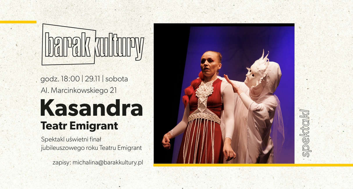 Plakat baraku kultury - spektakl Kasandra, z boku zdjęcie artystów na scenie. Szczegółowe informacje z plakatu podane są w treści artykuły.