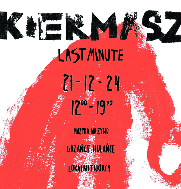 Plakat, który reklamuje kiermasz last minute. Na mazanym biało-czerwonym tle czarne napisy, które informują o wydarzeniu.