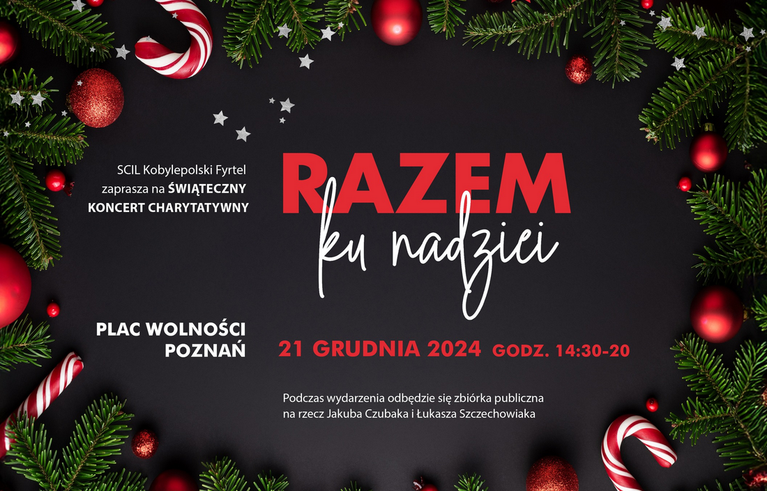 Plakat, który zaprasza na koncert charytatywny "Razem ku nadziei". Dookoła świąteczne gałązki, przybrane bomkami, czarne tło a na nim czerwone i białe napisy, które informują o wydarzeniu.