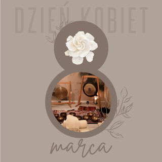 Koncert relaksacyjny misy i gongów z okazji Dnia Kobiet!