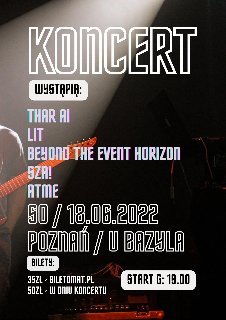 Plakat promuje Koncert Thar Ai, Lit, Beyond The Event Horizon, Sza! oraz ATME.