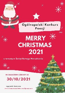 Zdjęcie przedstawia plakat konkursu literackiego "Merry Christmas 2021". Utrzymany jest w konwencji świątecznej, znajdują się na nim między innymi święty Mikołaj i udekorowana choinka.