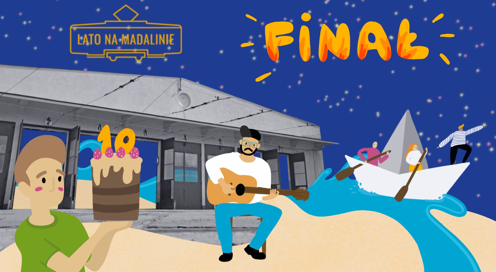 Osoba trzyma tort z cyfrą "10", muzyk gra na gitarze, 3 osoby płyną papierową łódką po fali. W tle budynek z napisem "Lato na Madalinie", nad całością kolorowy napis "Finał" na tle nocnego nieba z gwiazdami.
