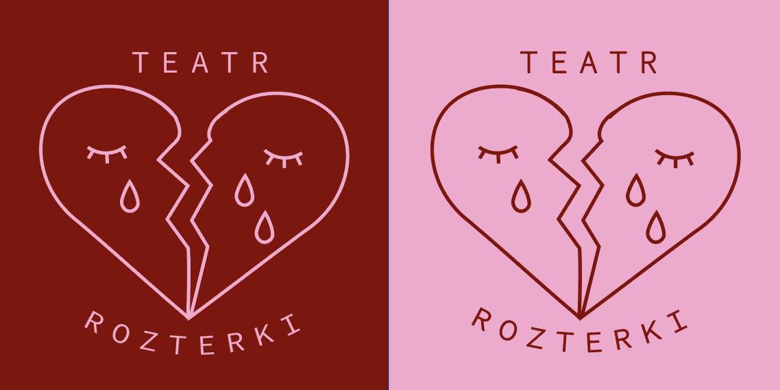 Dwie identyczne grafiki różniące się kolorami - jedna w kolorze bordowym, druga w kolorze różowym. Grafika przedstawia serce złamane na pół z parą oczu, z których lecą łzy. Nad sercem napis "Teatr", pod sercem napis "rozterki".