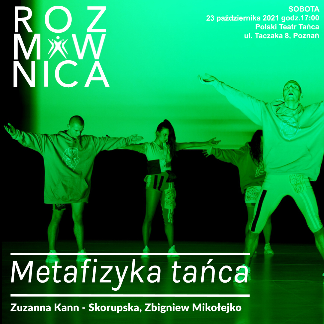 Obrazek promuje wydarzenie z cyklu rozmównica, dotyczące metafizycznej strony tańca. Na zdjęciu, z przodu po lewej stronie znajduje się jeden tancerz, natomiast kolejny tancerz i dwie tancerki stoją w tle. Wszyscy mają podniesione ręce, a tancerz z przodu dodatkowo patrzy się w niebo, sprawiając wrażenie, jakby krzyczał. Wszyscy skąpani są w zielonym świetle.