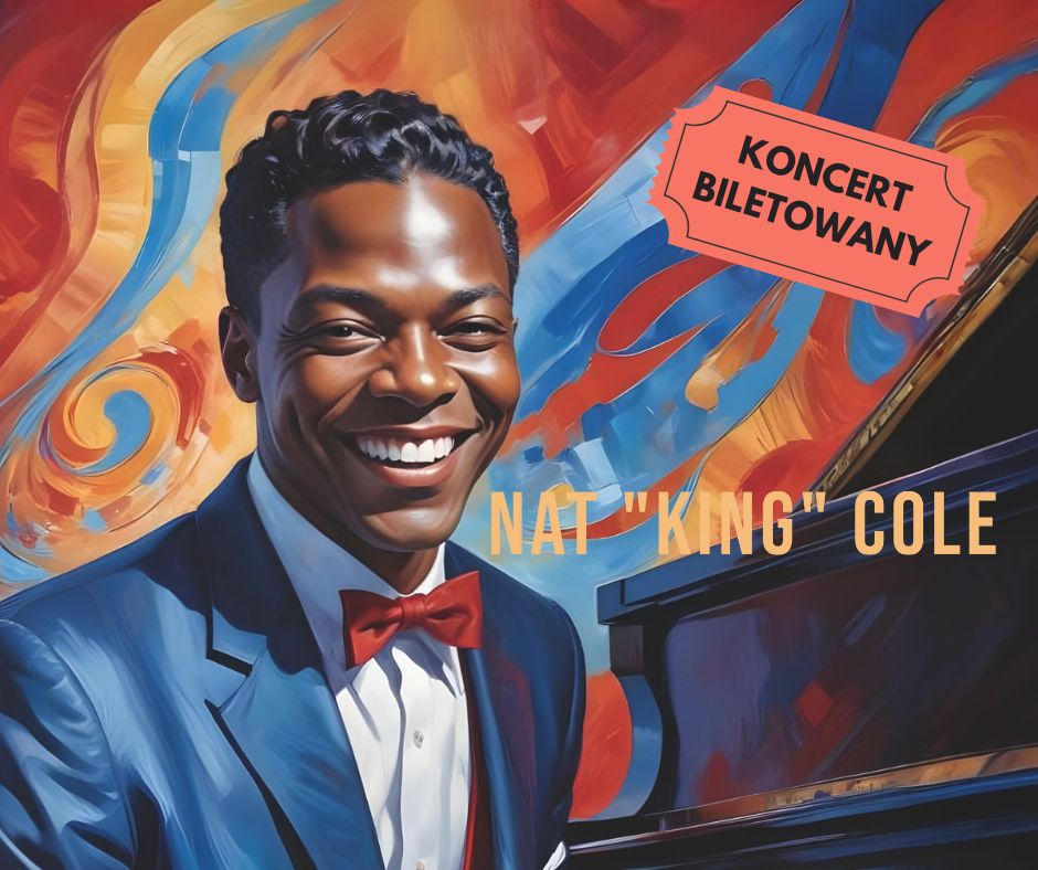 To zdjęcie to portret Nat King Cole'a, znanego amerykańskiego piosenkarza i pianisty. Jest przedstawiony w niebieskim garniturze z czerwoną muchą, uśmiechając się szeroko. Tło to żywa mieszanka pomarańczy, żółci i niebieskiego, z fortepianem po prawej stronie obrazu. W prawym górnym rogu znajduje się czerwony bilet z napisem "Koncert Biletowany". Obraz jest stylizowany w kolorowy i dynamiczny sposób, oddający ducha muzyki i osobowości Cole'a.