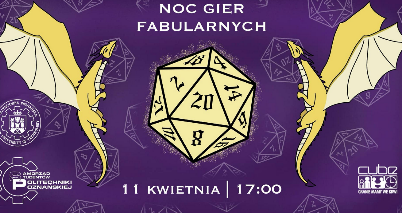 Plakat, który reklamuje noc gier fabularnych na Politechnice Poznańskiej. Tło baneru jest fioletowe, ozdobione delikatnym wzorem przedstawiającym rozsiane wielościenne kości do gry, głównie dwudziestościenne (D20) - klasyczny symbol gier RPG.