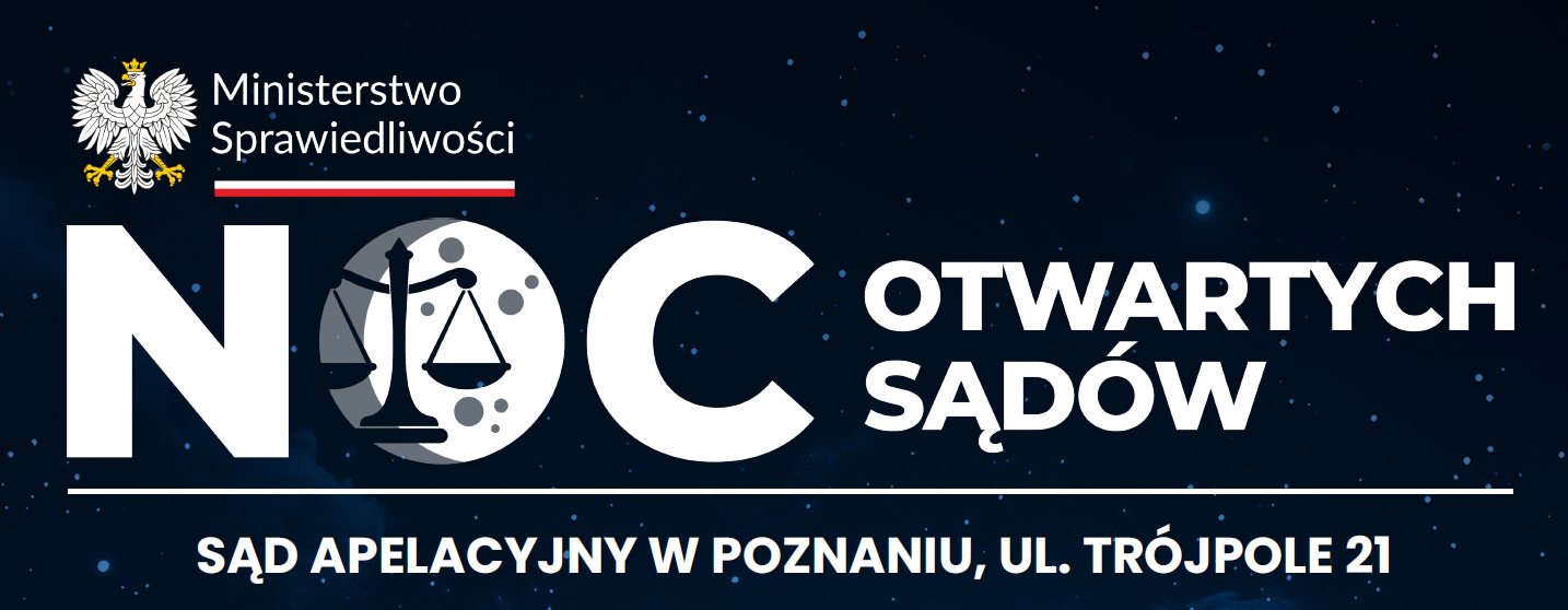 Plakat, który promuje Noc Otwartych Sądów. W lewym górnym roku symbol orła w koronie i napis Ministerstwo Sprawiedliwości, podkreślony biało-czerwonyą linią. Pośrodku duży napis noc, w literze o - symbol wagi, otwartych sądów. Tło przypomina nocne niebo.