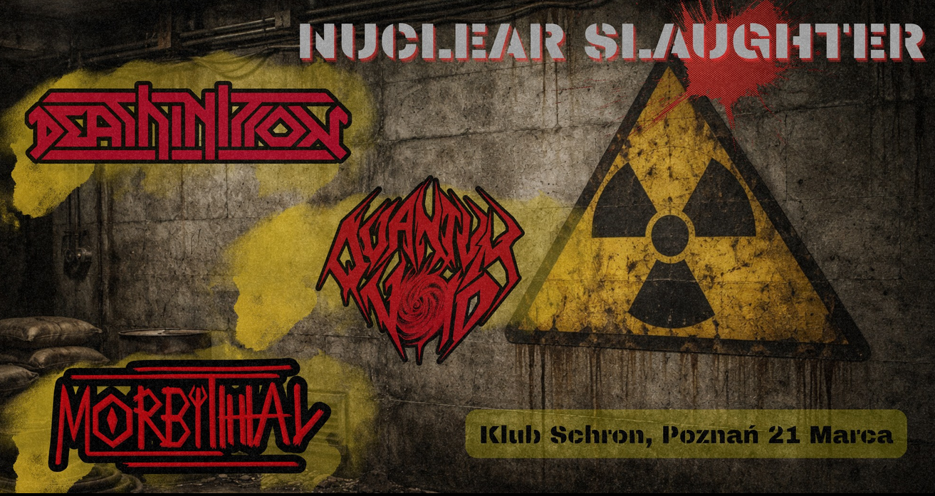 Plakat koncertu metalowego "Nuclear Slaughter" z logo zespołów Deadhunter, Obscure Void i Morbidial na tle zniszczonej ściany z symbolem promieniowania; informacja o miejscu: Klub Schron w Poznaniu, 21 marca.