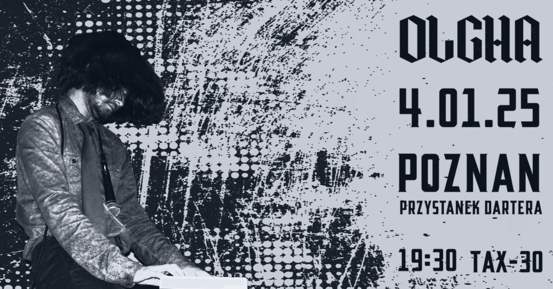 Plakat, który promuje koncert Olgha Live. Czarno-biała kolorystyka, mroczny artysta w kapeluszu, z boku napisy informujące o wydarzeniu.