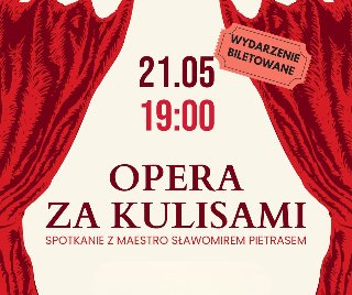 Plakat, który reklamuje Operę za kulisami - spotkanie z Maestro Sławomirem Pietrasem. Rysunkowa czerwona kurtyna, za nią napisy informujące o wydarzeniu.