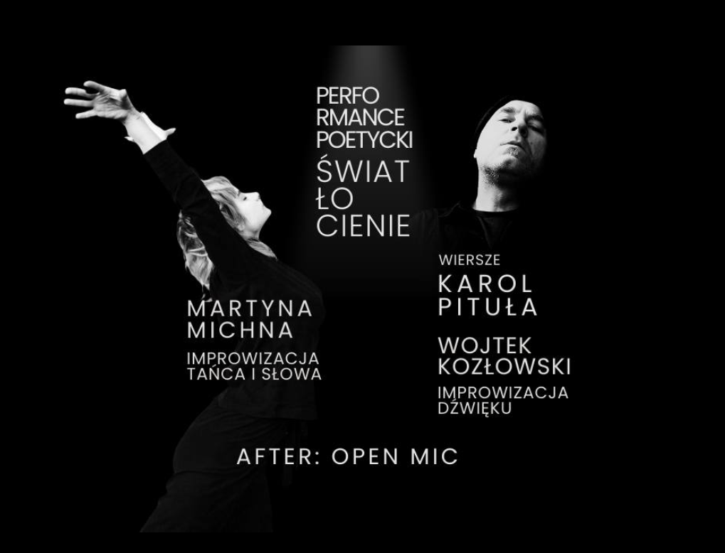 Czarno-biała grafika promująca performance poetycki "Światło Cienie". Po lewej stronie widnieje zdjęcie tancerki w dynamicznej pozie, z uniesionymi ramionami i odchyloną głową. Po prawej stronie znajduje się portret mężczyzny, ukazanego w kontrastowym oświetleniu.