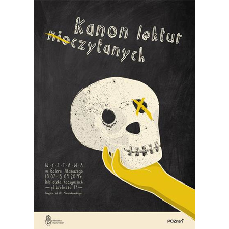 plakat: czarne tło, w żłóttej dłoni biała czaszka, Zółty x na jednym oczodole. Na górze napis Kanon lektur nieczytanych z przekreślonym "nie".